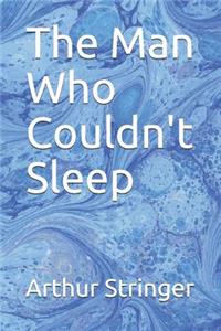 The Man Who Couldn't Sleep