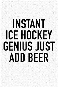 Instant Ice Hockey Genius Just Add Beer