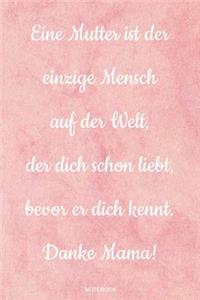 Eine Mutter ist der einzige Mensch auf der Welt