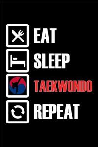 Eat Sleep Taekwondo Repeat
