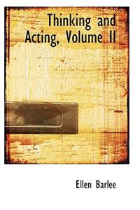 Thinking and Acting, Volume II