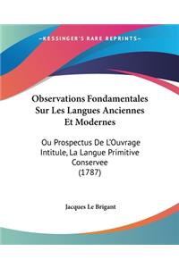 Observations Fondamentales Sur Les Langues Anciennes Et Modernes