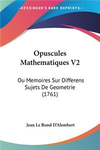 Opuscules Mathematiques V2