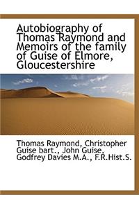 Autobiography of Thomas Raymond and Memoirs of the Family of Guise of Elmore, Gloucestershire