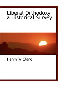 Liberal Orthodoxy a Historical Survey