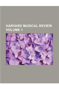 Harvard Musical Review Volume 1