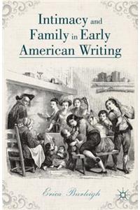 Intimacy and Family in Early American Writing