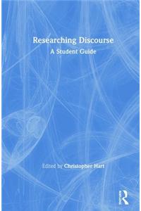 Researching Discourse: A Student Guide