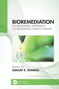 Bioremediation: A Sustainable Approach to Preserving Earth's Water