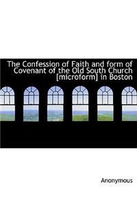 The Confession of Faith and Form of Covenant of the Old South Church [Microform] in Boston