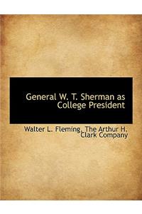 General W. T. Sherman as College President