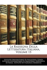 La Rassegna Della Letteratura Italiana, Volume 15