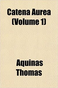 Catena Aurea (Volume 1)