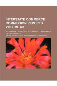Interstate Commerce Commission Reports Volume 69; Decisions of the Interstate Commerce Commission of the United States