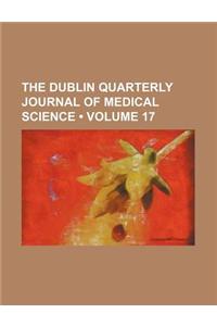 The Dublin Quarterly Journal of Medical Science (Volume 17)