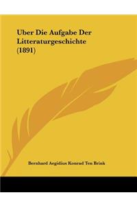 Uber Die Aufgabe Der Litteraturgeschichte (1891)