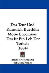 Das Teur Und Kunstlich Buechlin Morie Encomion