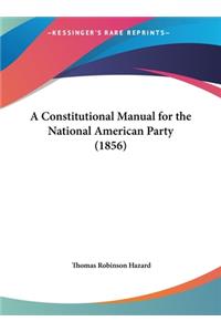 A Constitutional Manual for the National American Party (1856)
