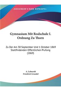 Gymnasium Mit Realschule I. Ordnung Zu Thorn