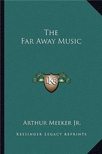 The Far Away Music