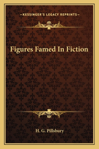 Figures Famed In Fiction