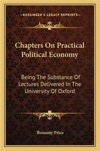 Chapters on Practical Political Economy