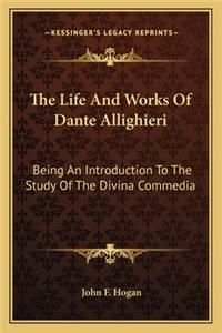 The Life and Works of Dante Allighieri