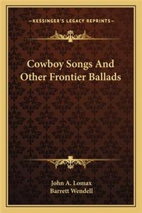 Cowboy Songs and Other Frontier Ballads