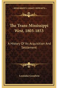 The Trans-Mississippi West, 1803-1853
