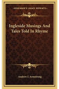 Ingleside Musings and Tales Told in Rhyme