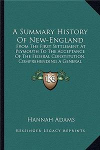 A Summary History of New-England a Summary History of New-England