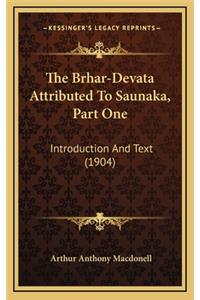 The Brhar-Devata Attributed to Saunaka, Part One