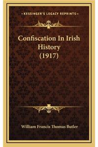 Confiscation In Irish History (1917)