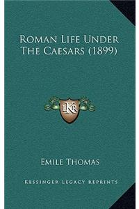 Roman Life Under the Caesars (1899)