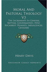 Moral And Pastoral Theology V3