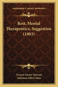 Rest, Mental Therapeutics, Suggestion (1903)