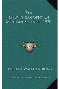 The New Philosophy Of Modern Science (1920)