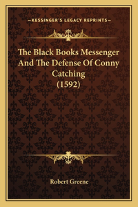 The Black Books Messenger And The Defense Of Conny Catching (1592)