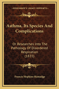 Asthma, Its Species And Complications