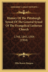 History Of The Pittsburgh Synod Of The General Synod Of The Evangelical Lutheran Church