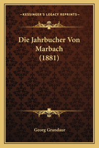 Jahrbucher Von Marbach (1881)