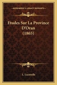 Etudes Sur La Province D'Oran (1865)