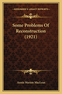 Some Problems Of Reconstruction (1921)