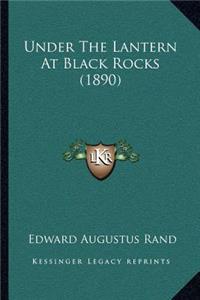 Under The Lantern At Black Rocks (1890)