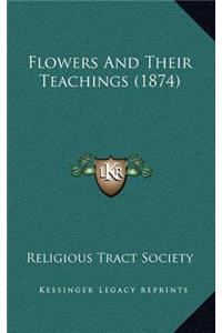 Flowers And Their Teachings (1874)