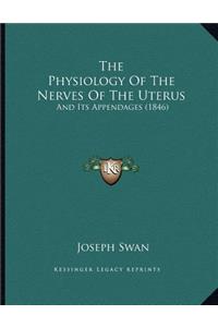 The Physiology Of The Nerves Of The Uterus