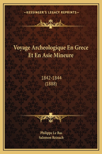 Voyage Archeologique En Grece Et En Asie Mineure