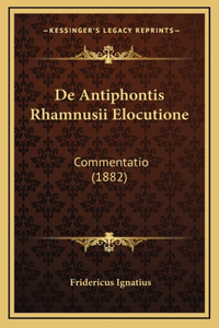 De Antiphontis Rhamnusii Elocutione