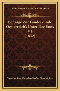 Beitrage Zur Landeskunde Oesterreich's Unter Der Enns V1 (1832)