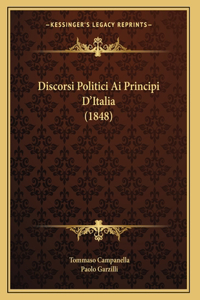 Discorsi Politici Ai Principi D'Italia (1848)